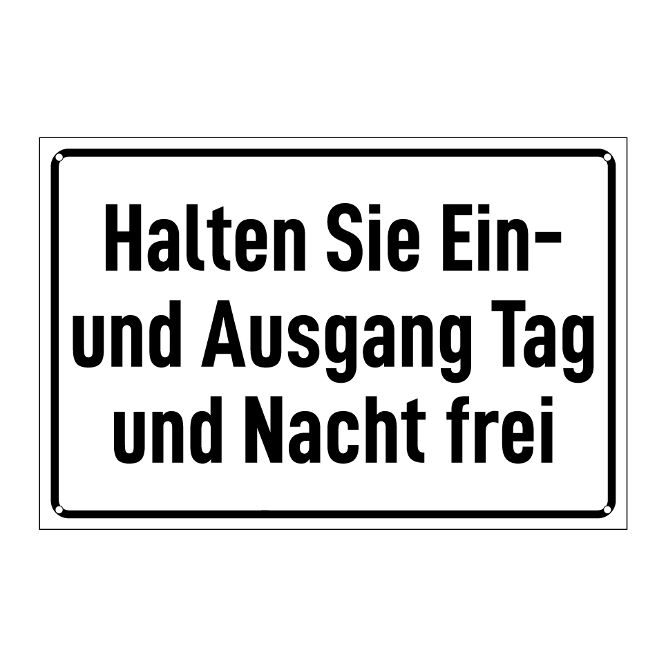 Halten Sie Ein- und Ausgang Tag und Nacht frei