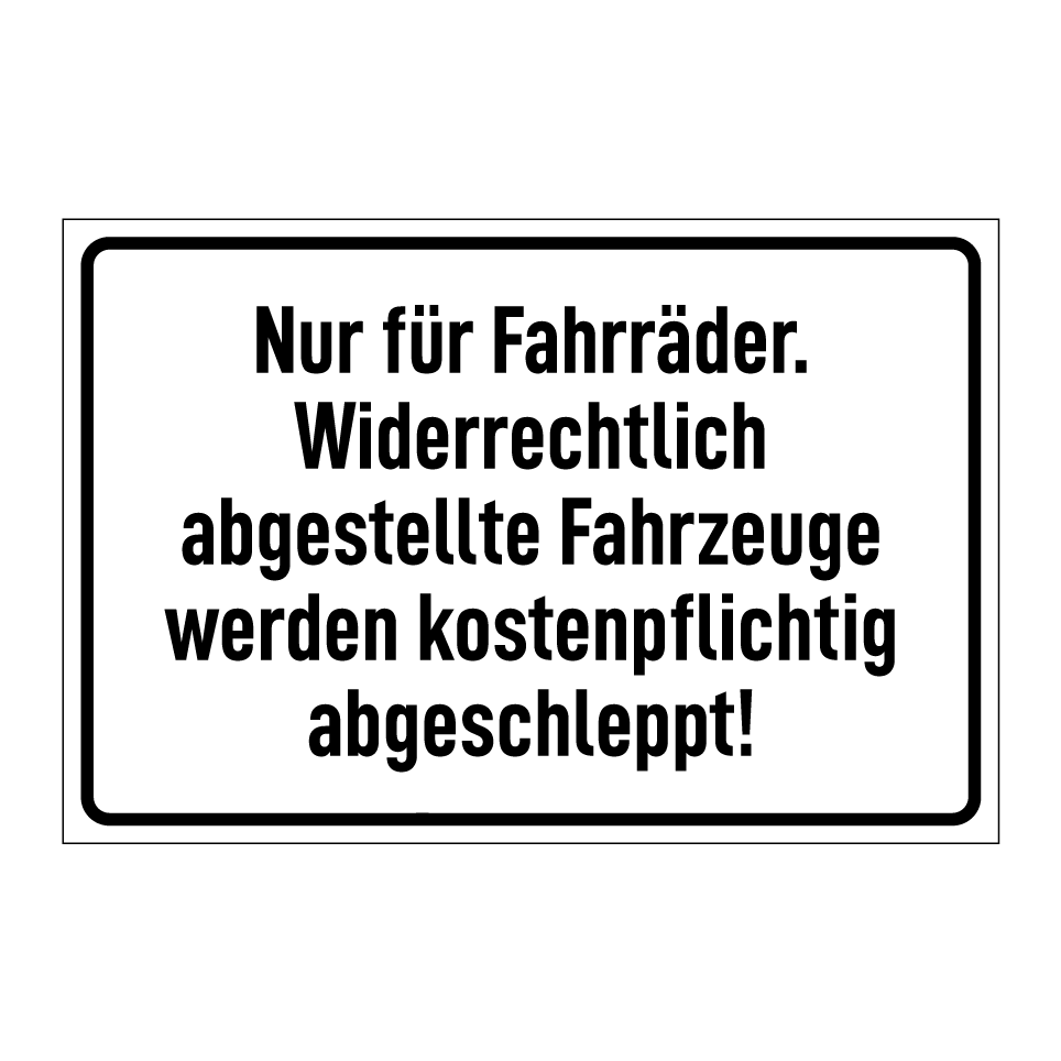 Nur für Fahrräder. Widerrechtlich abgestellte Fahrzeuge werden kostenpflichtig abgeschleppt!