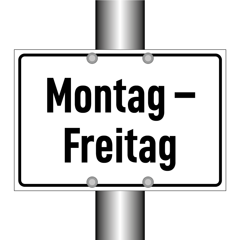 Montag – Freitag