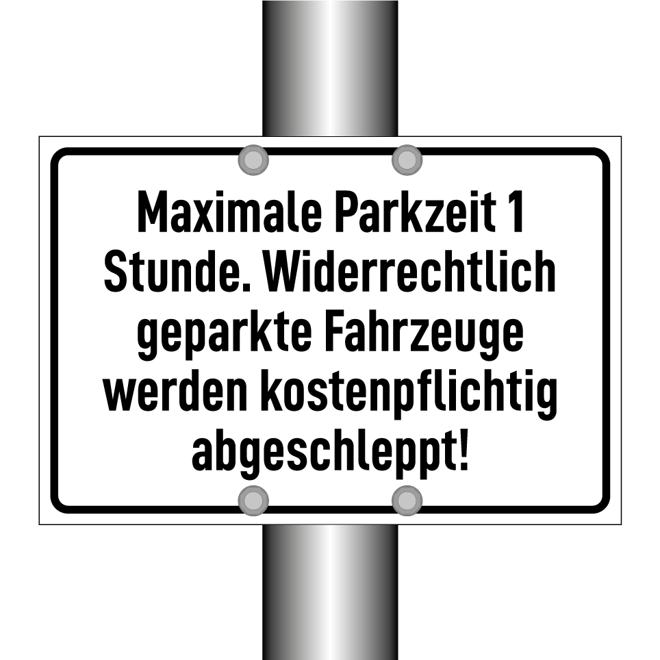 Maximale Parkzeit 1 Stunde. Widerrechtlich geparkte Fahrzeuge werden kostenpflichtig abgeschleppt!