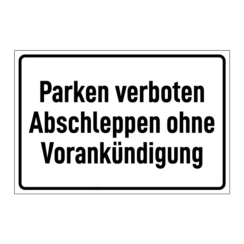 Parken verboten Abschleppen ohne Vorankündigung