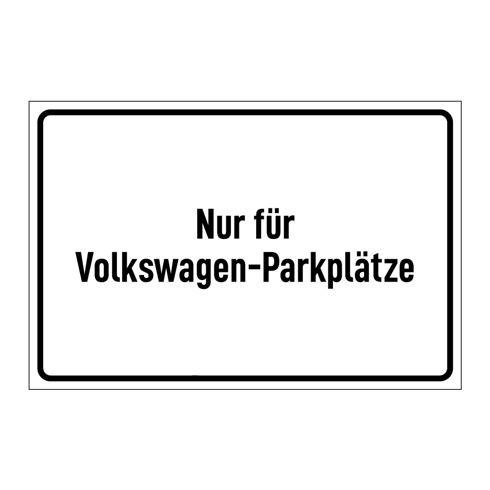 Nur für Volkswagen-Parkplätze