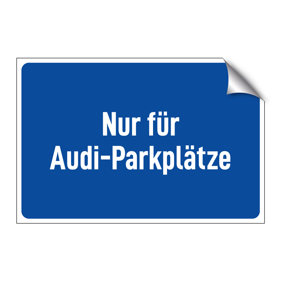 Nur für Audi-Parkplätze