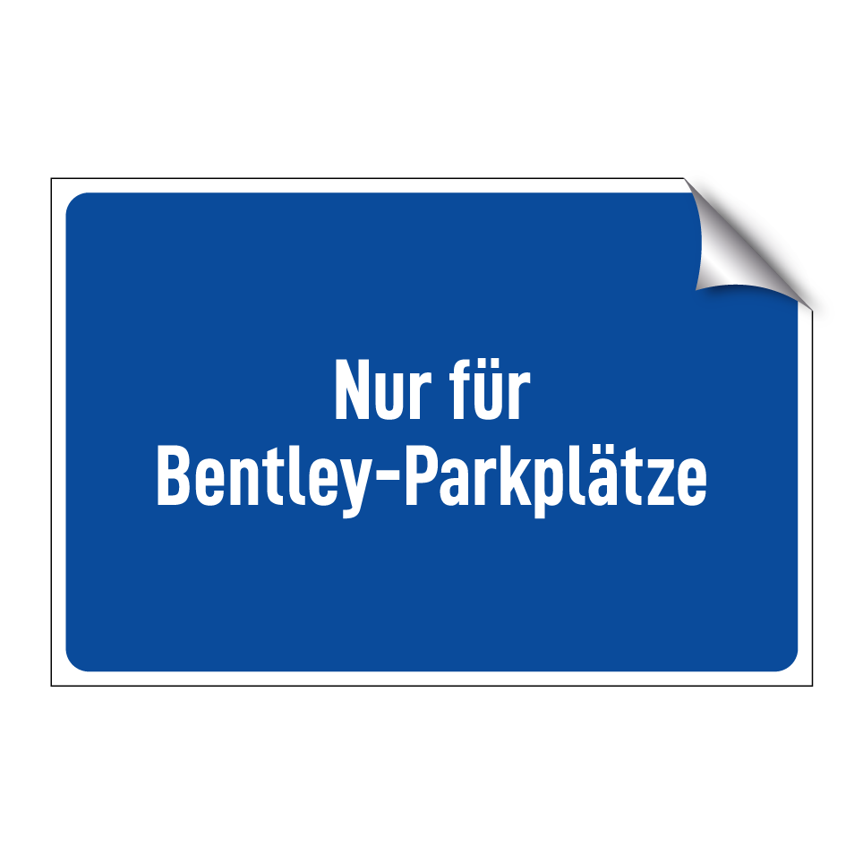 Nur für Bentley-Parkplätze