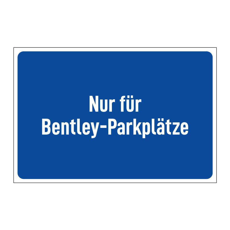 Nur für Bentley-Parkplätze