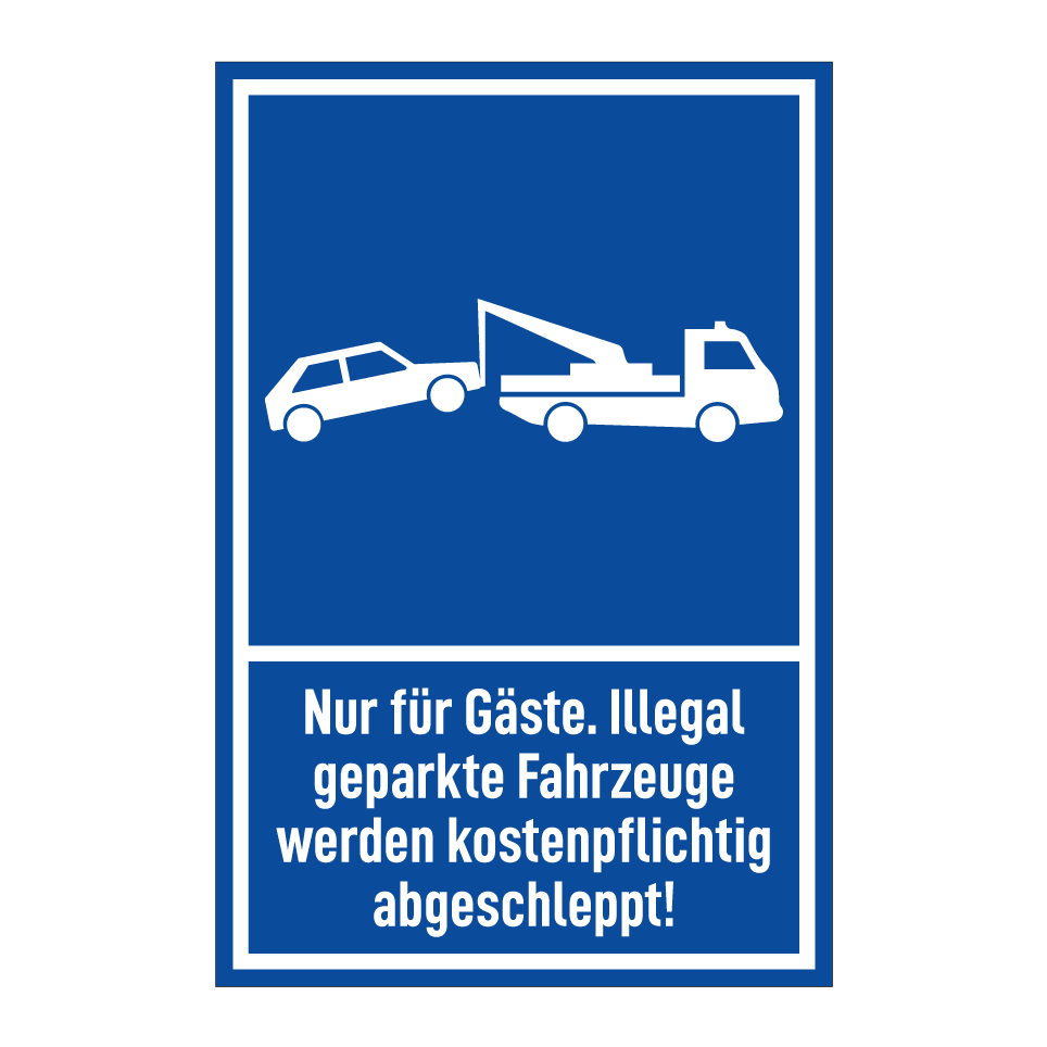 Nur für Gäste. Illegal geparkte Fahrzeuge werden kostenpflichtig abgeschleppt!