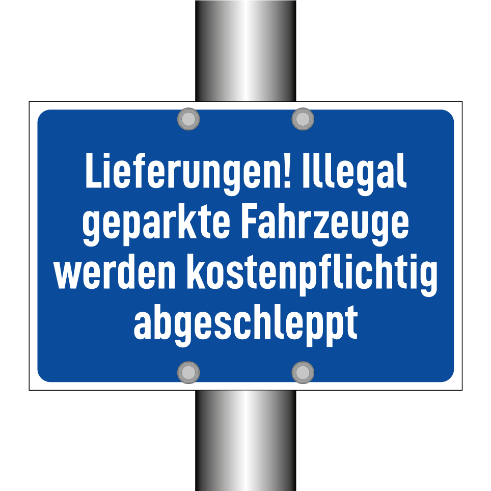 Lieferungen! Illegal geparkte Fahrzeuge werden kostenpflichtig abgeschleppt