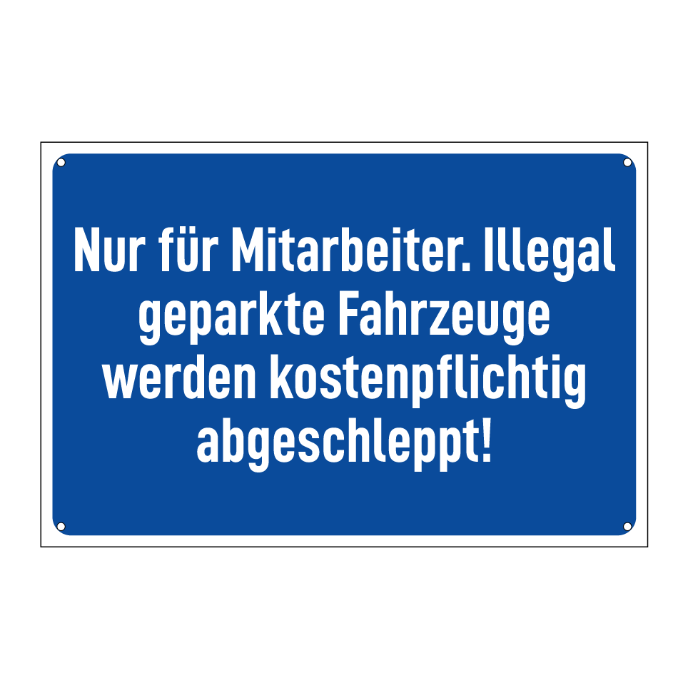 Nur für Mitarbeiter. Illegal geparkte Fahrzeuge werden kostenpflichtig abgeschleppt!