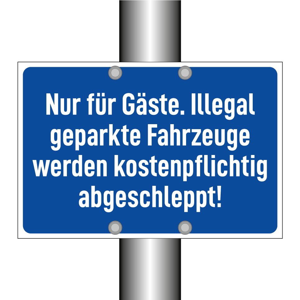 Nur für Gäste. Illegal geparkte Fahrzeuge werden kostenpflichtig abgeschleppt!