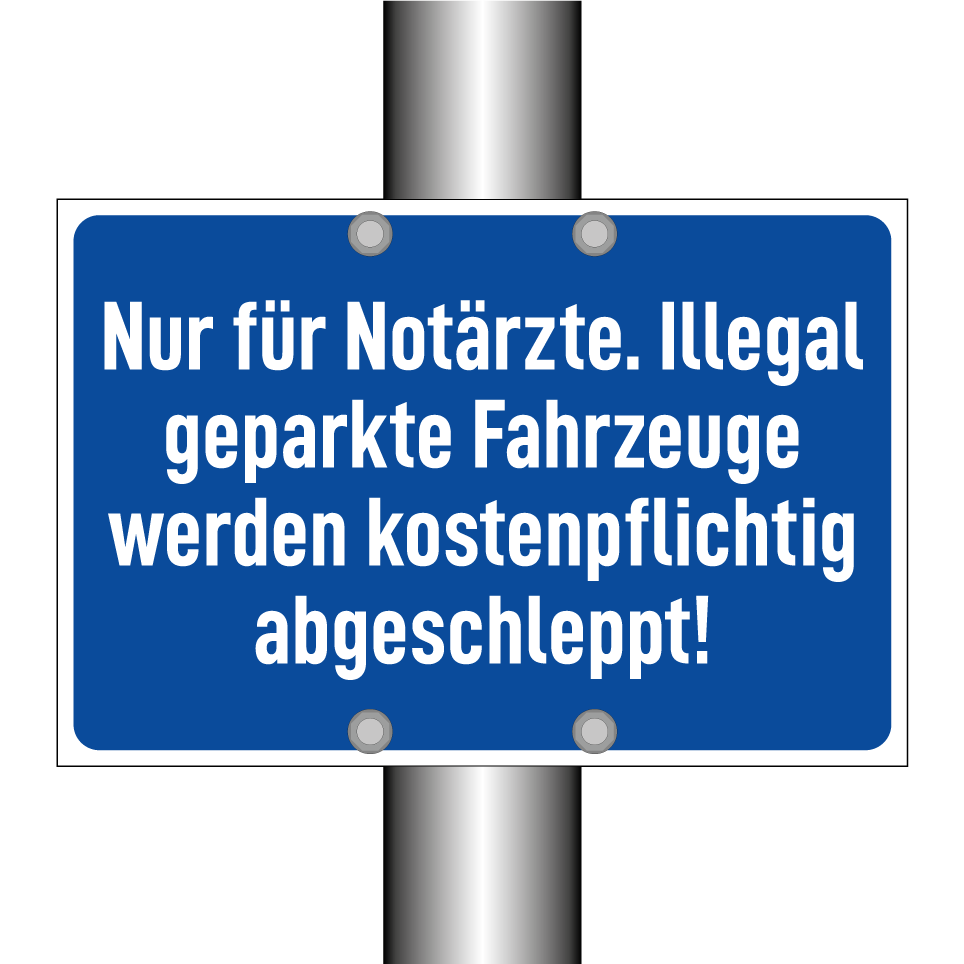 Nur für Notärzte. Illegal geparkte Fahrzeuge werden kostenpflichtig abgeschleppt!