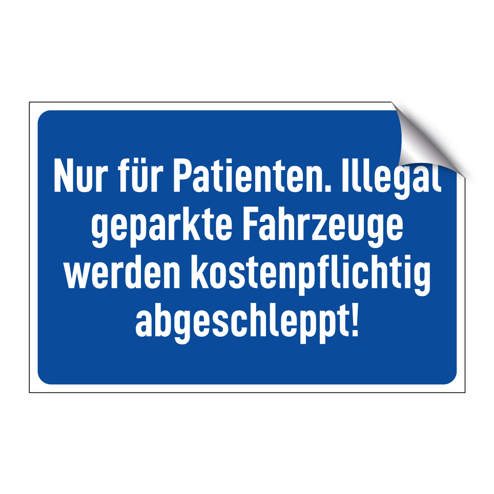Nur für Patienten. Illegal geparkte Fahrzeuge werden kostenpflichtig abgeschleppt!