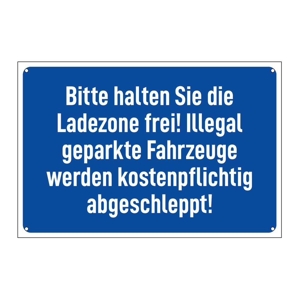 Bitte halten Sie die Ladezone frei! Illegal geparkte Fahrzeuge werden kostenpflichtig abgeschleppt!