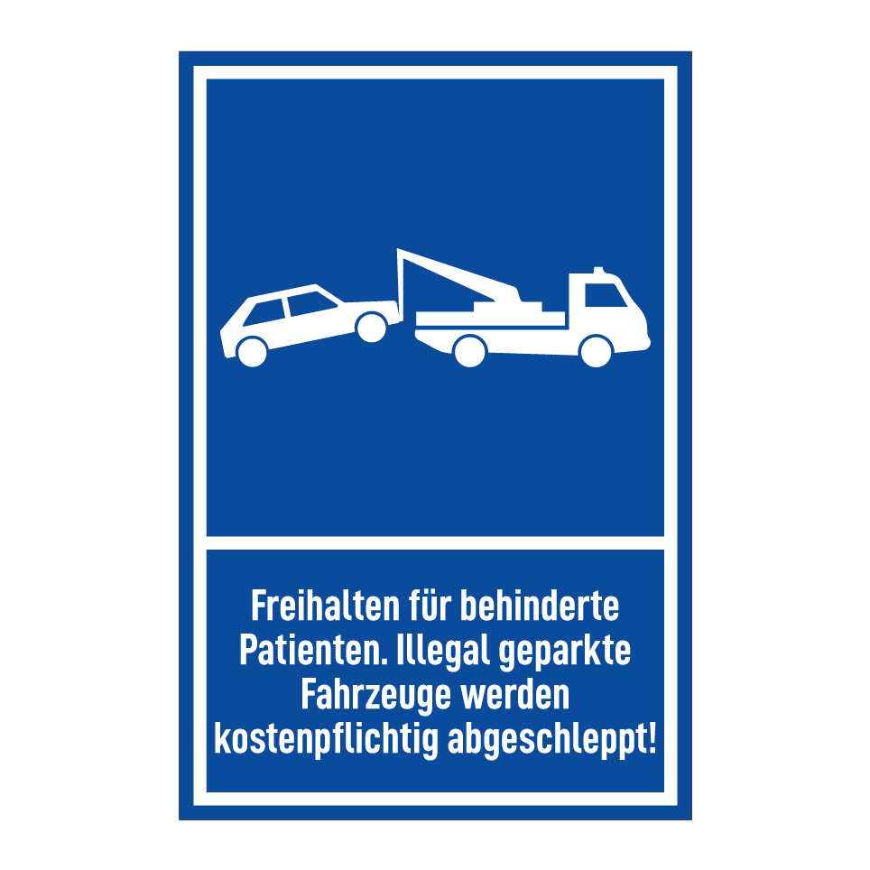 Freihalten für behinderte Patienten. Illegal geparkte Fahrzeuge werden kostenpflichtig abgeschleppt!