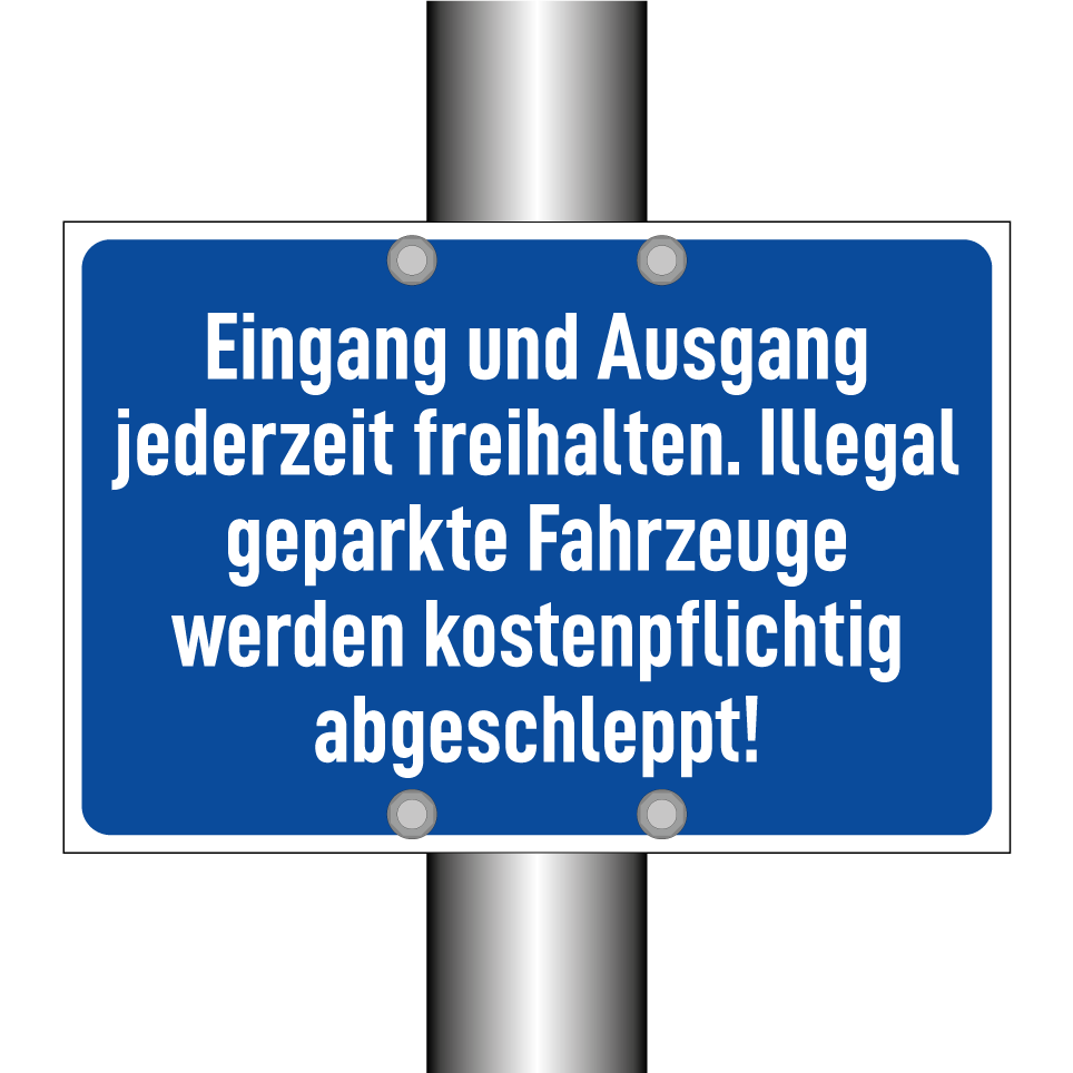 Eingang und Ausgang jederzeit freihalten. Illegal geparkte Fahrzeuge werden kostenpflichtig abgeschleppt!