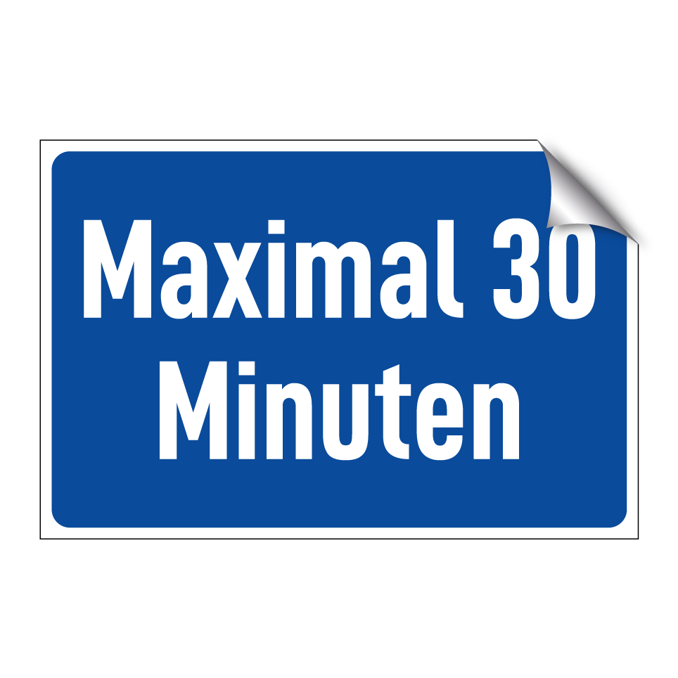 Maximal 30 Minuten