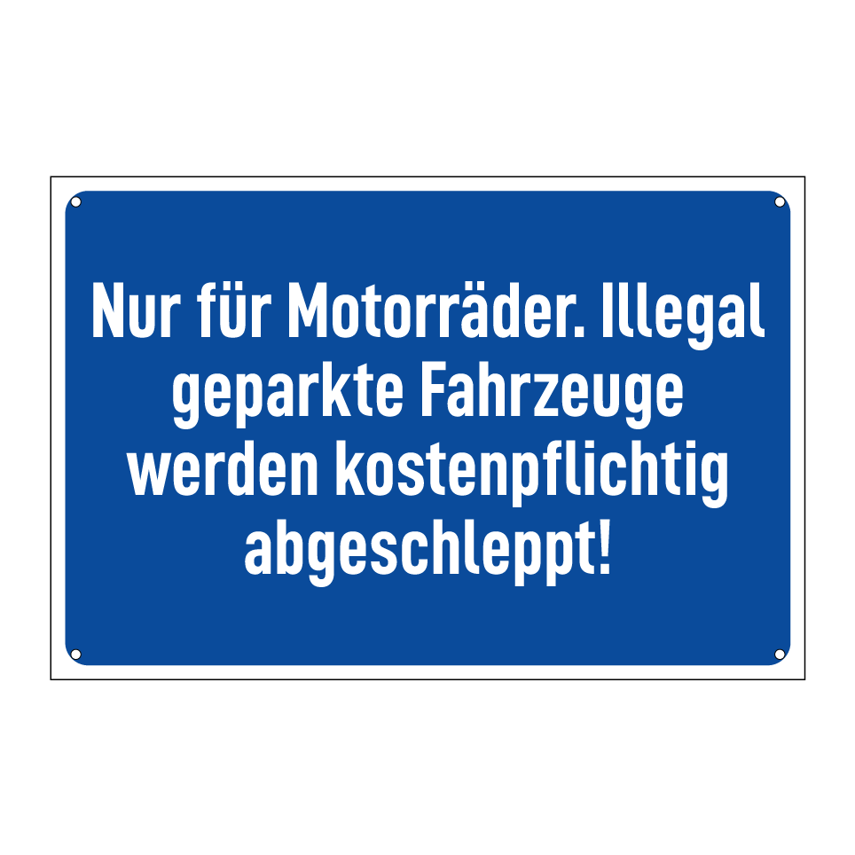 Nur für Motorräder. Illegal geparkte Fahrzeuge werden kostenpflichtig abgeschleppt!