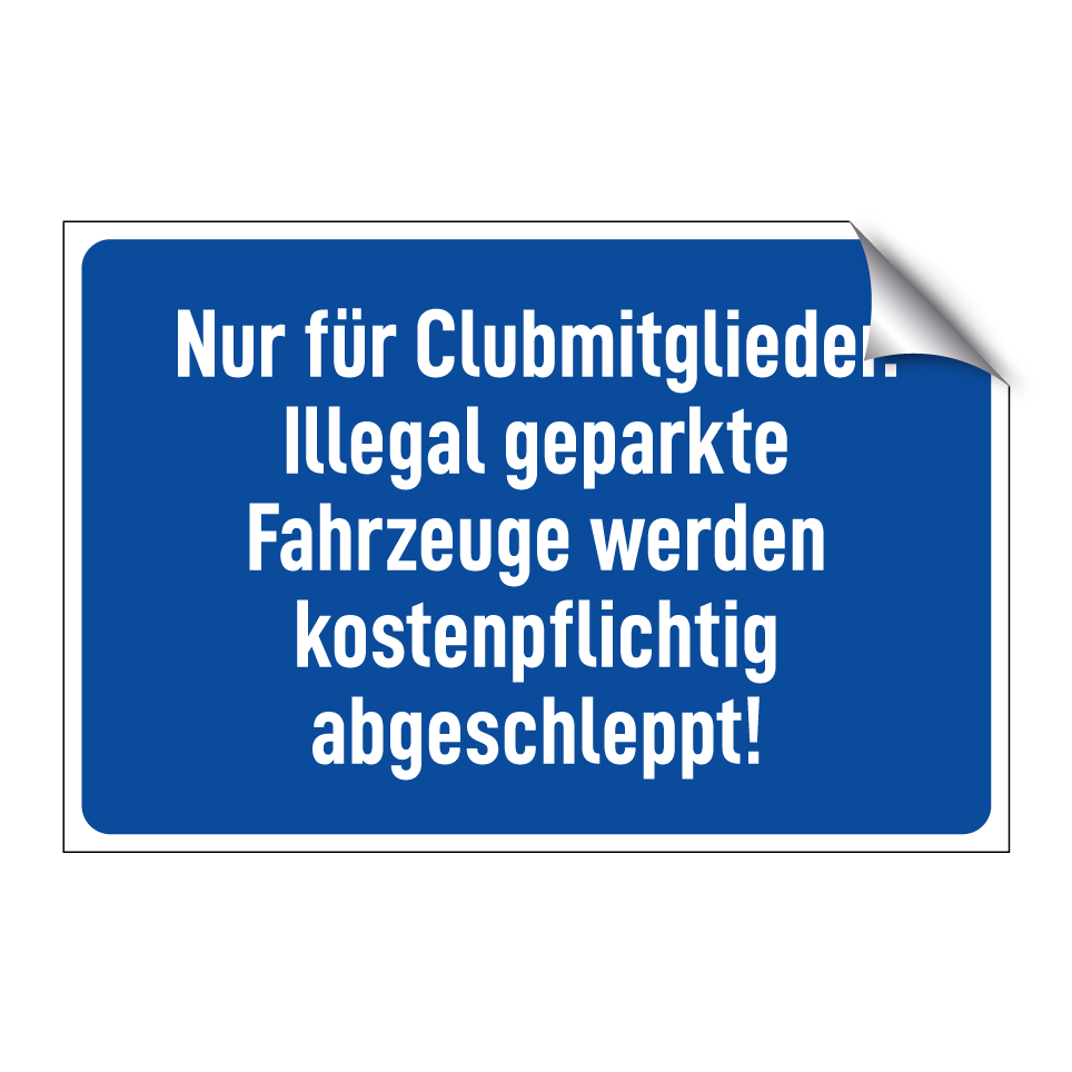 Nur für Clubmitglieder. Illegal geparkte Fahrzeuge werden kostenpflichtig abgeschleppt!