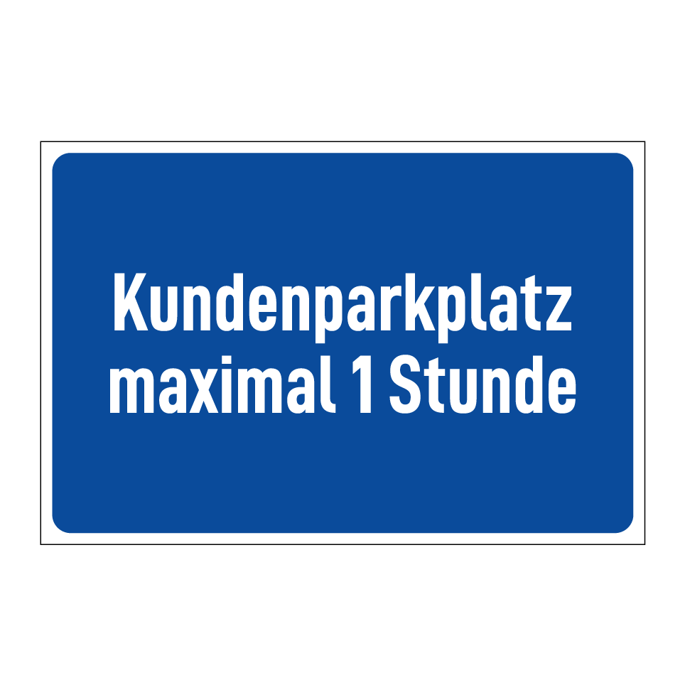 Kundenparkplatz maximal 1 Stunde