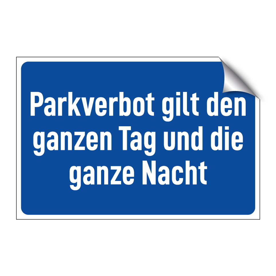 Parkverbot gilt den ganzen Tag und die ganze Nacht