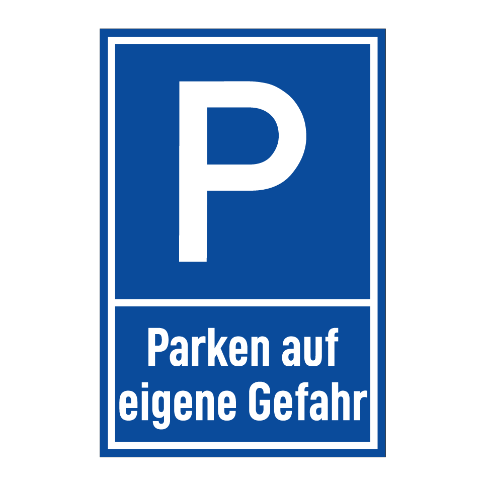 Parken auf eigene Gefahr