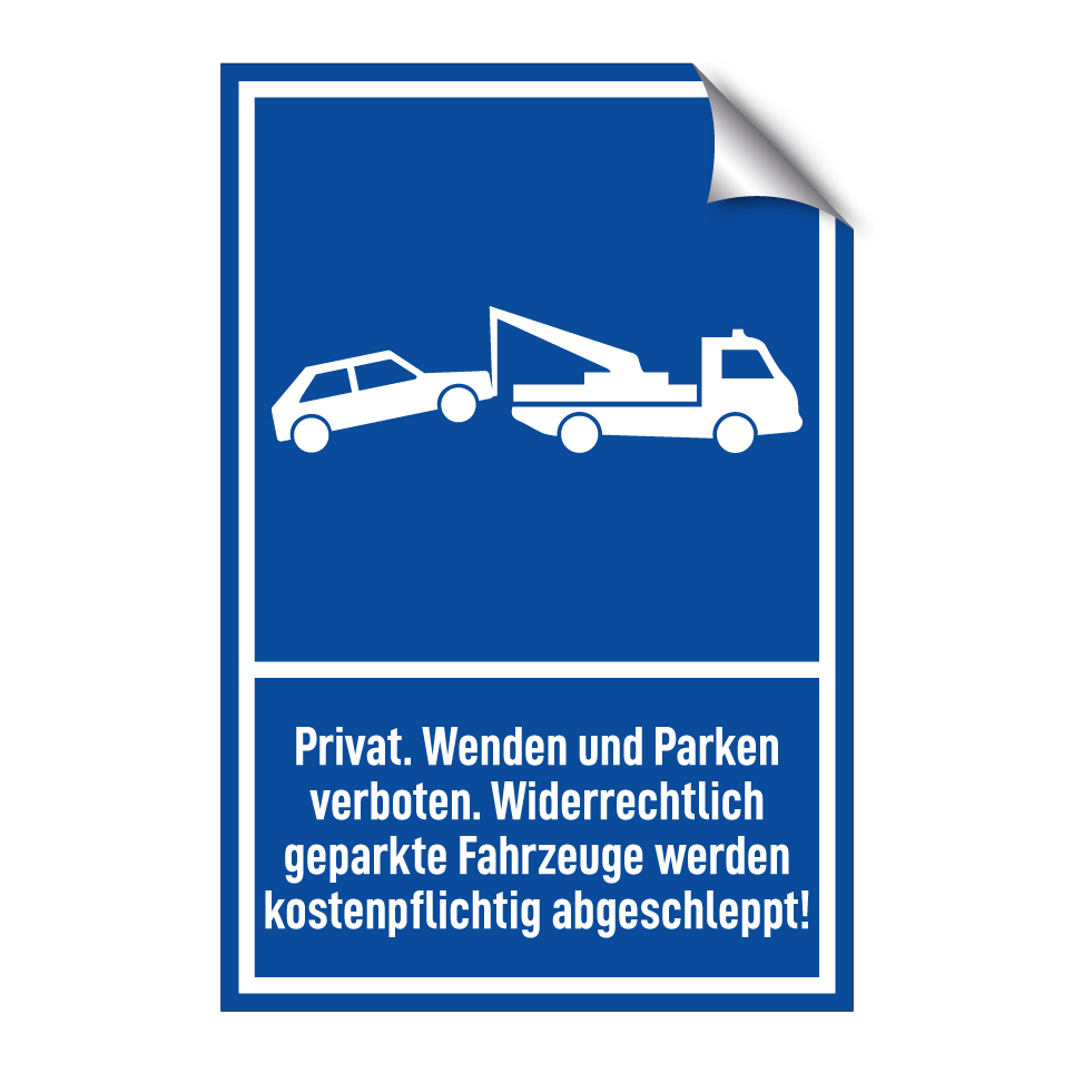 Privat. Wenden und Parken verboten. Widerrechtlich geparkte Fahrzeuge werden kostenpflichtig abgeschleppt!