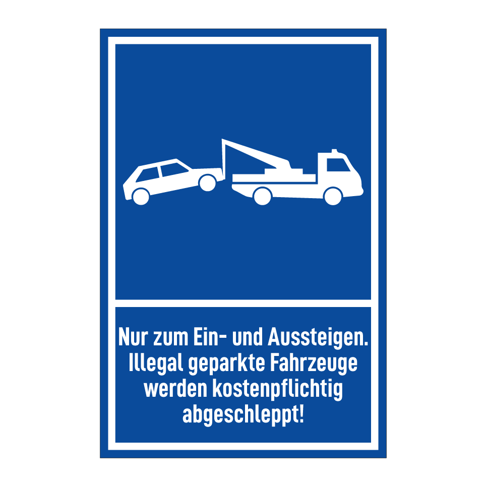 Nur zum Ein- und Aussteigen. Illegal geparkte Fahrzeuge werden kostenpflichtig abgeschleppt!