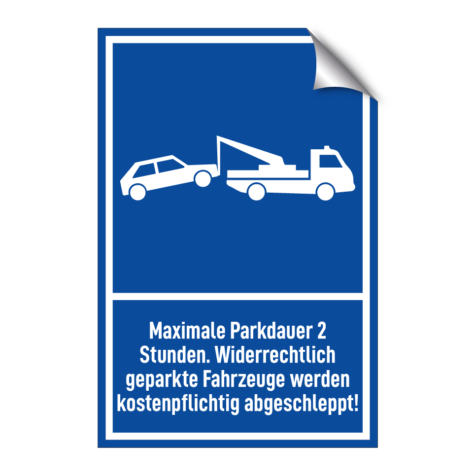 Maximale Parkdauer 2 Stunden. Widerrechtlich geparkte Fahrzeuge werden kostenpflichtig abgeschleppt!