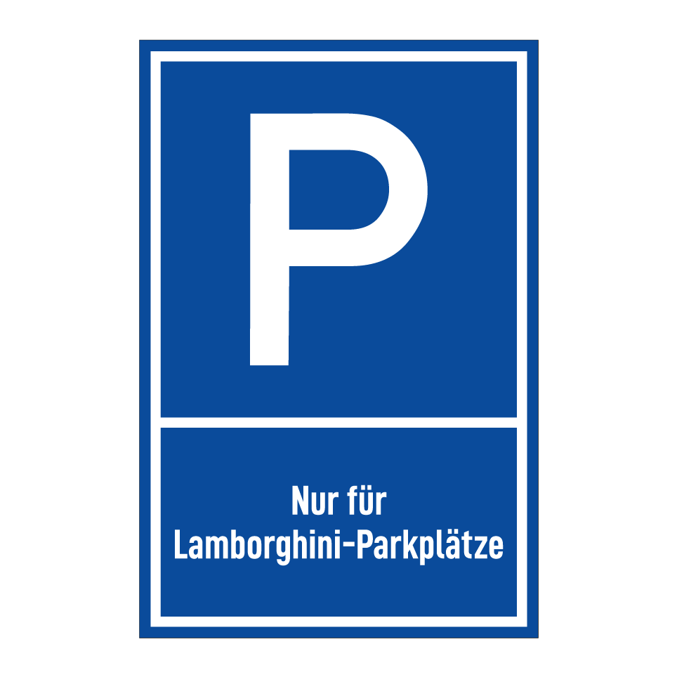 Nur für Lamborghini-Parkplätze