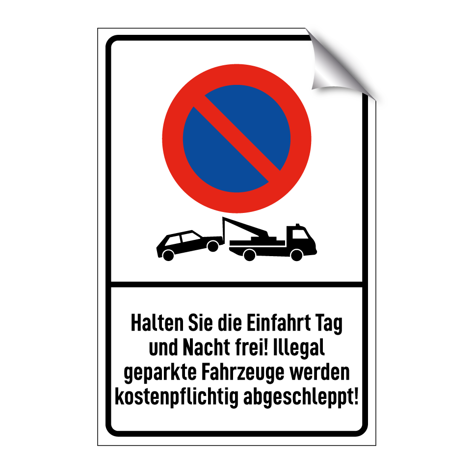 Halten Sie die Einfahrt Tag und Nacht frei! Illegal geparkte Fahrzeuge werden kostenpflichtig abgeschleppt!
