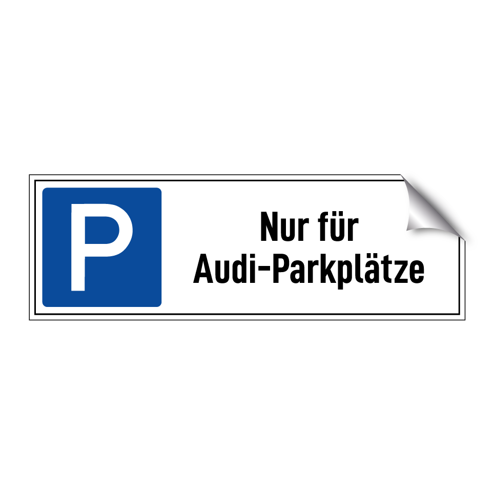 Nur für Audi-Parkplätze