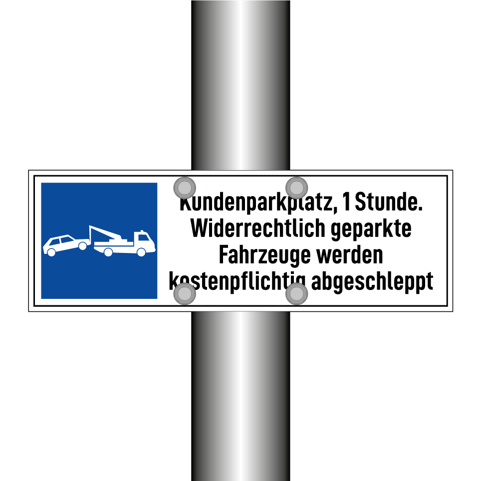 Kundenparkplatz, 1 Stunde. Widerrechtlich geparkte Fahrzeuge werden kostenpflichtig abgeschleppt