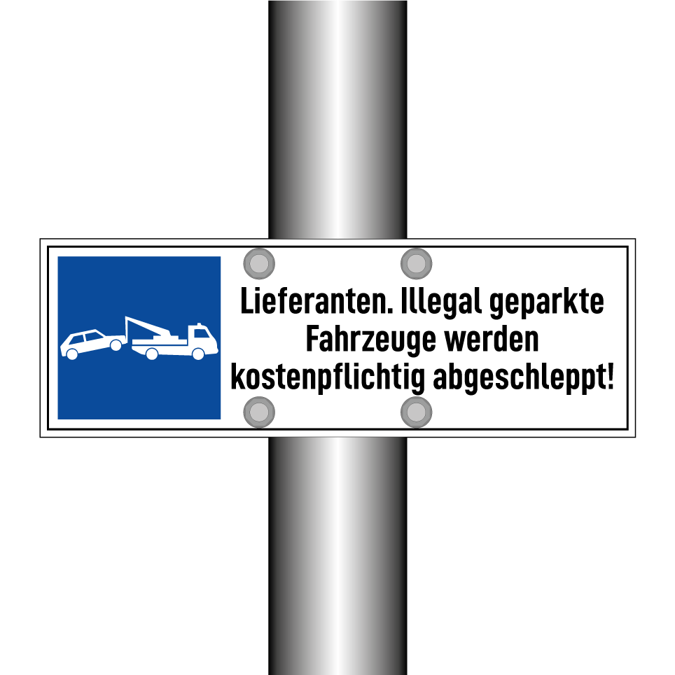 Lieferanten. Illegal geparkte Fahrzeuge werden kostenpflichtig abgeschleppt!