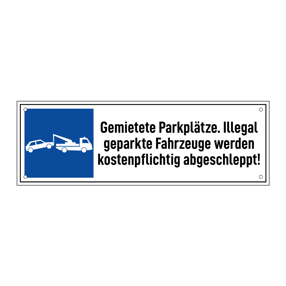 Gemietete Parkplätze. Illegal geparkte Fahrzeuge werden kostenpflichtig abgeschleppt!