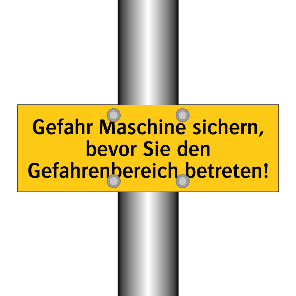 Gefahr Maschine sichern, bevor Sie den Gefahrenbereich betreten!