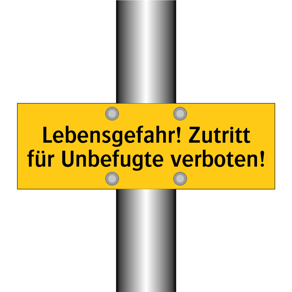 Lebensgefahr! Zutritt für Unbefugte verboten!