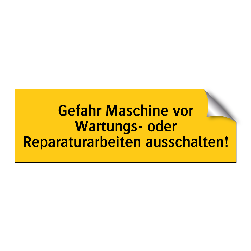 Gefahr Maschine vor Wartungs- oder Reparaturarbeiten ausschalten!
