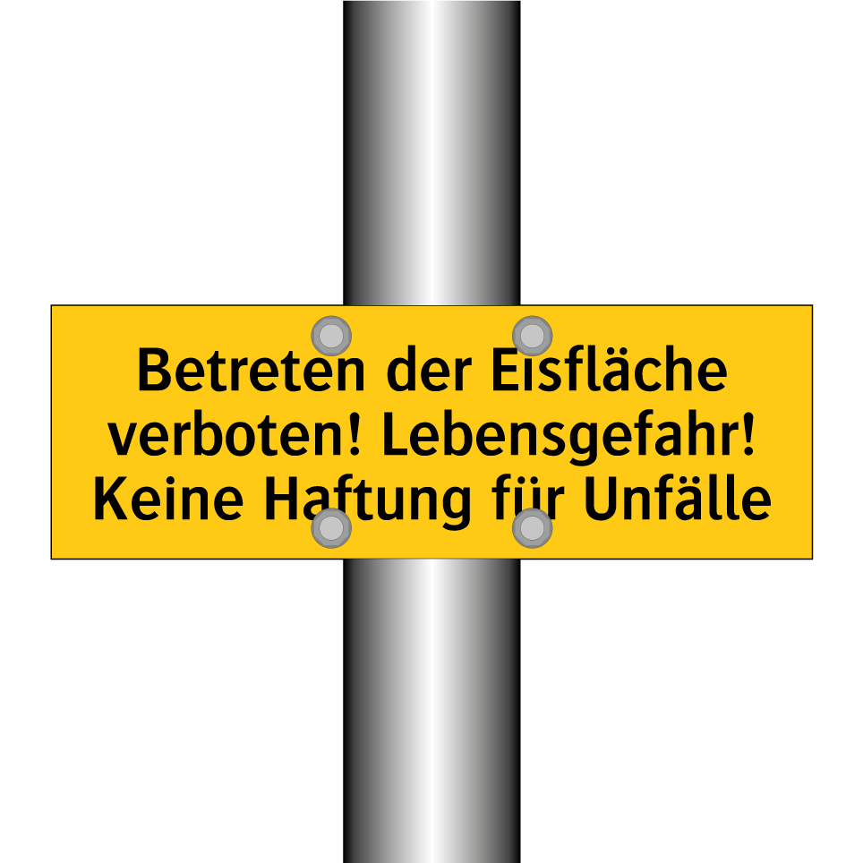 Betreten der Eisfläche verboten! Lebensgefahr! Keine Haftung für Unfälle