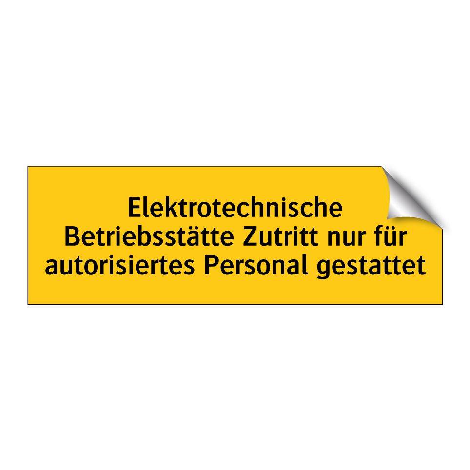 Elektrotechnische Betriebsstätte Zutritt nur für autorisiertes Personal gestattet