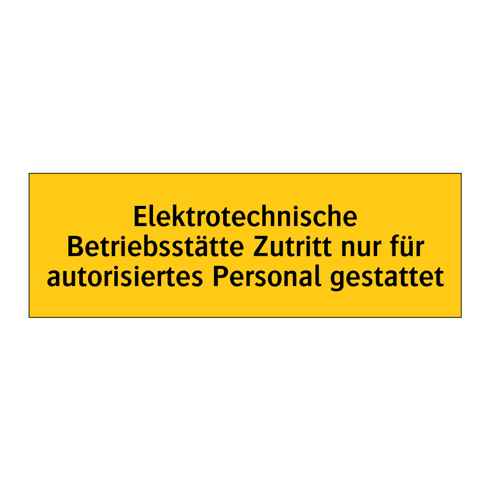 Elektrotechnische Betriebsstätte Zutritt nur für autorisiertes Personal gestattet