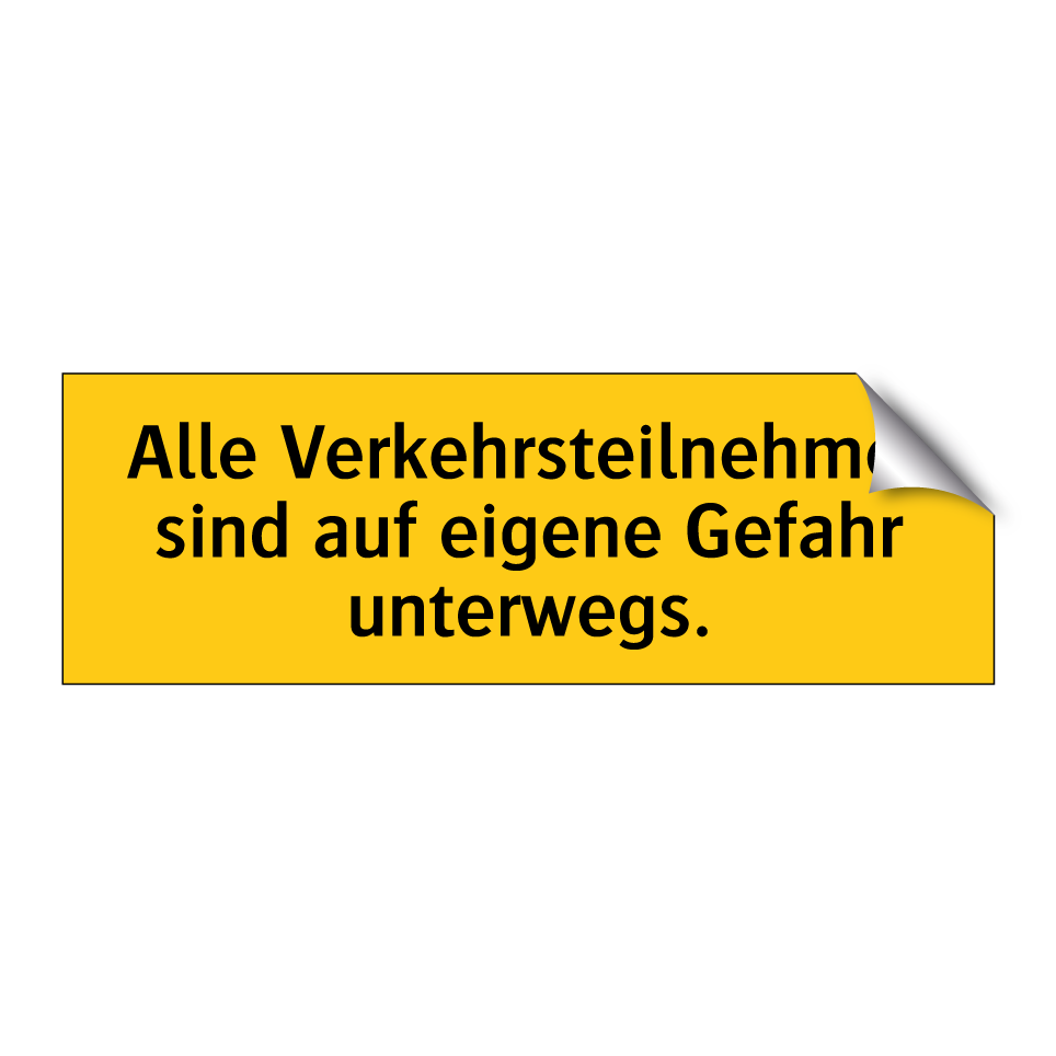 Alle Verkehrsteilnehmer sind auf eigene Gefahr unterwegs.