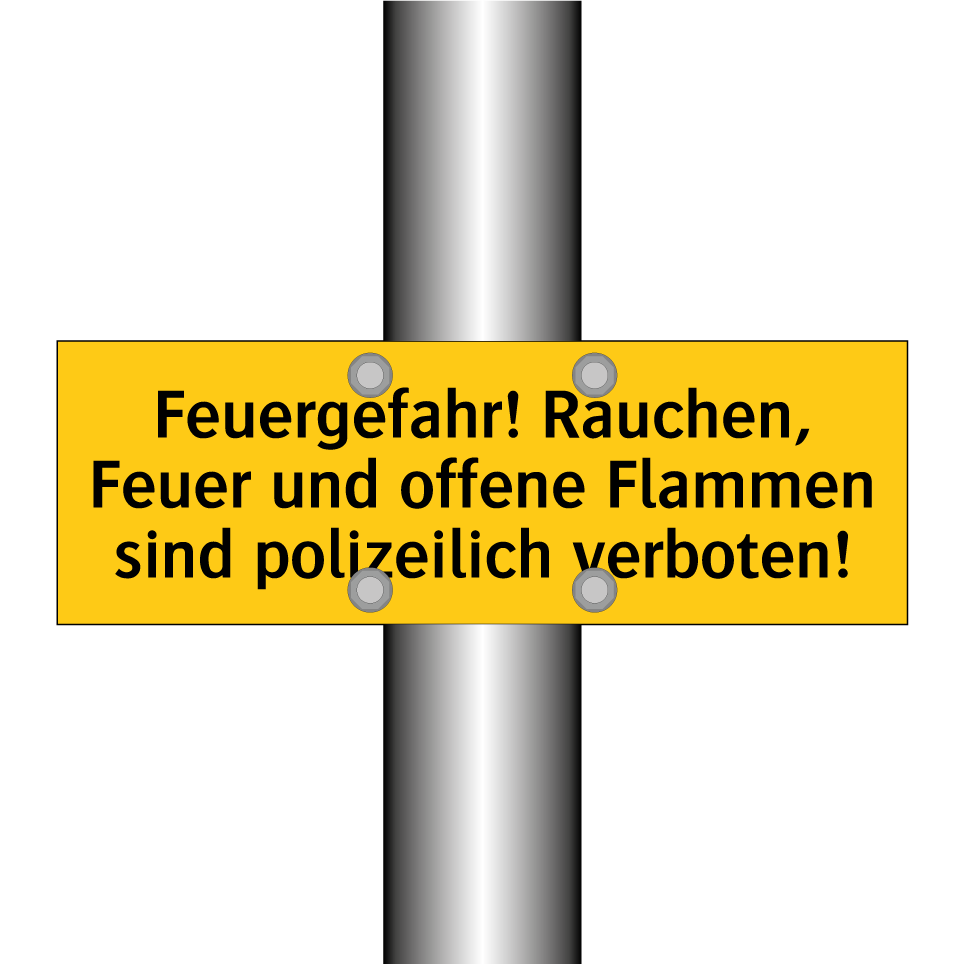 Feuergefahr! Rauchen, Feuer und offene Flammen sind polizeilich verboten!