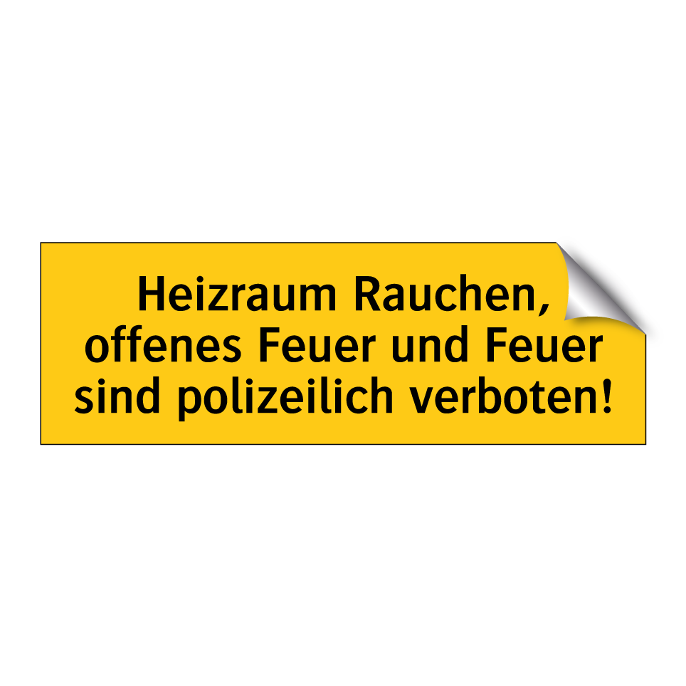 Heizraum Rauchen, offenes Feuer und Feuer sind polizeilich verboten!