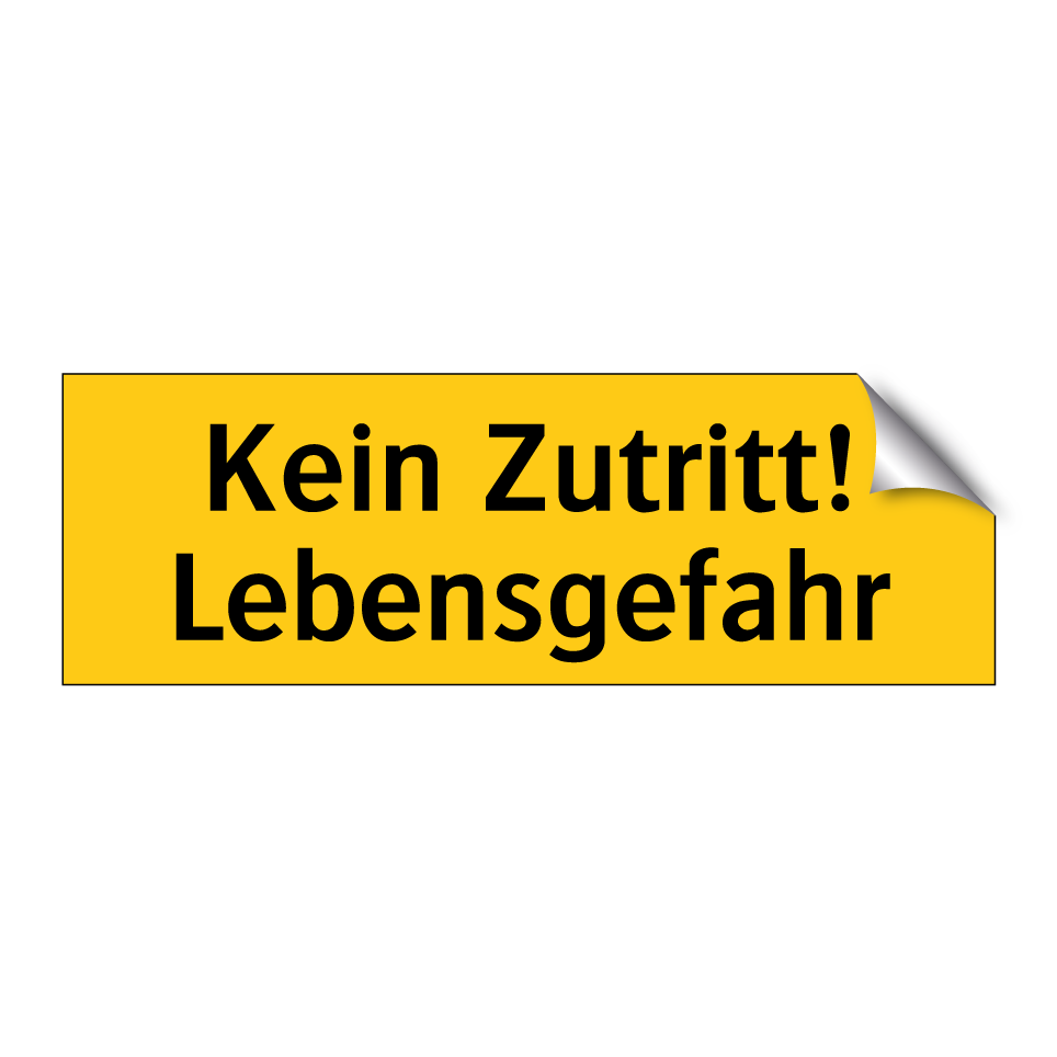 Kein Zutritt! Lebensgefahr