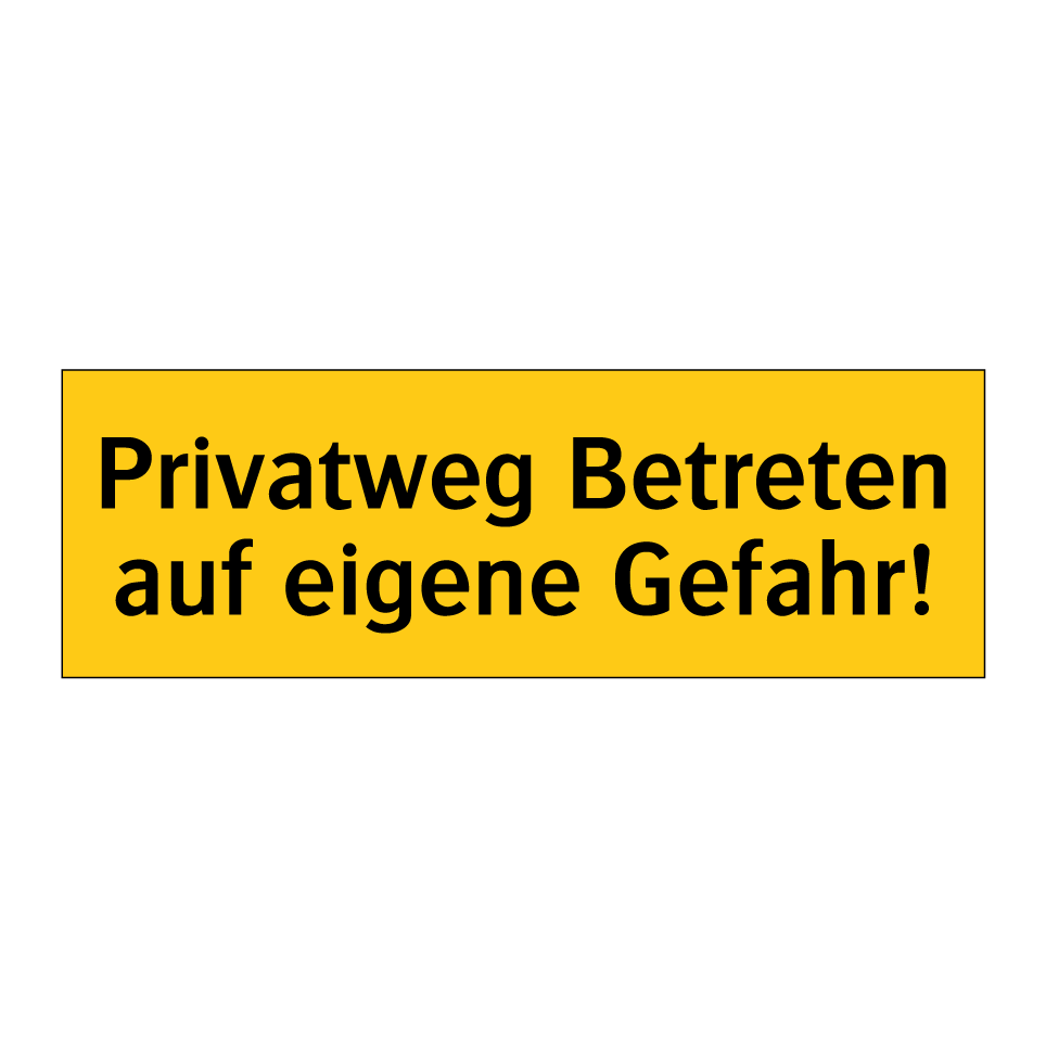 Privatweg Betreten auf eigene Gefahr!