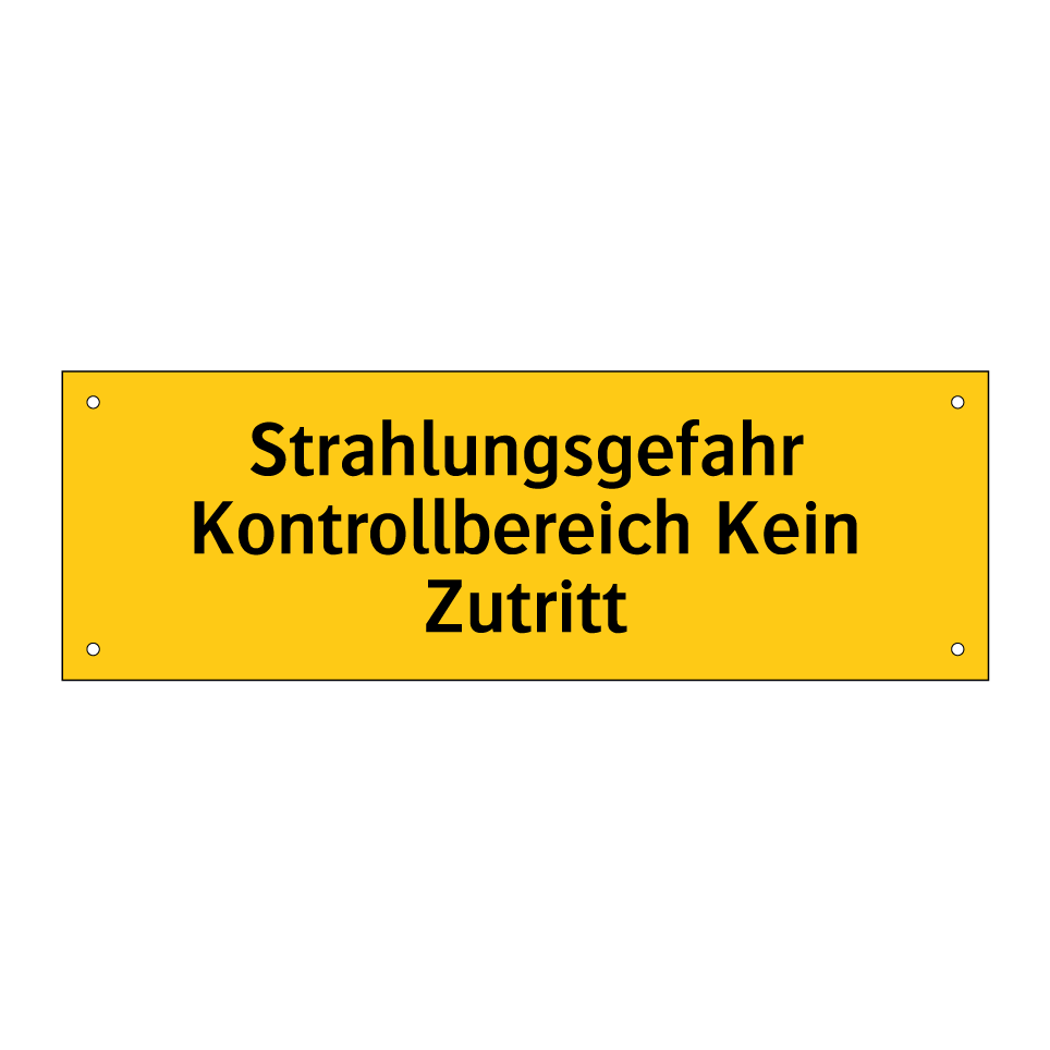 Strahlungsgefahr Kontrollbereich Kein Zutritt