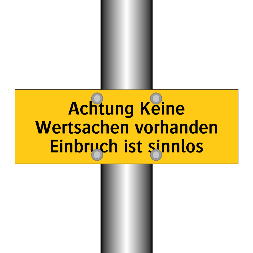 Achtung Keine Wertsachen vorhanden Einbruch ist sinnlos