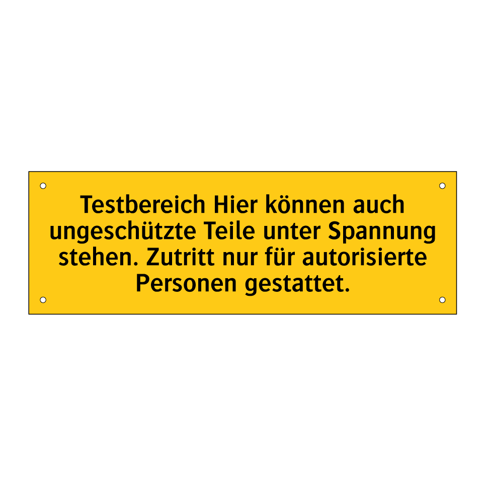 Testbereich Hier können auch ungeschützte Teile unter Spannung stehen. Zutritt nur für autorisierte Personen gestattet.