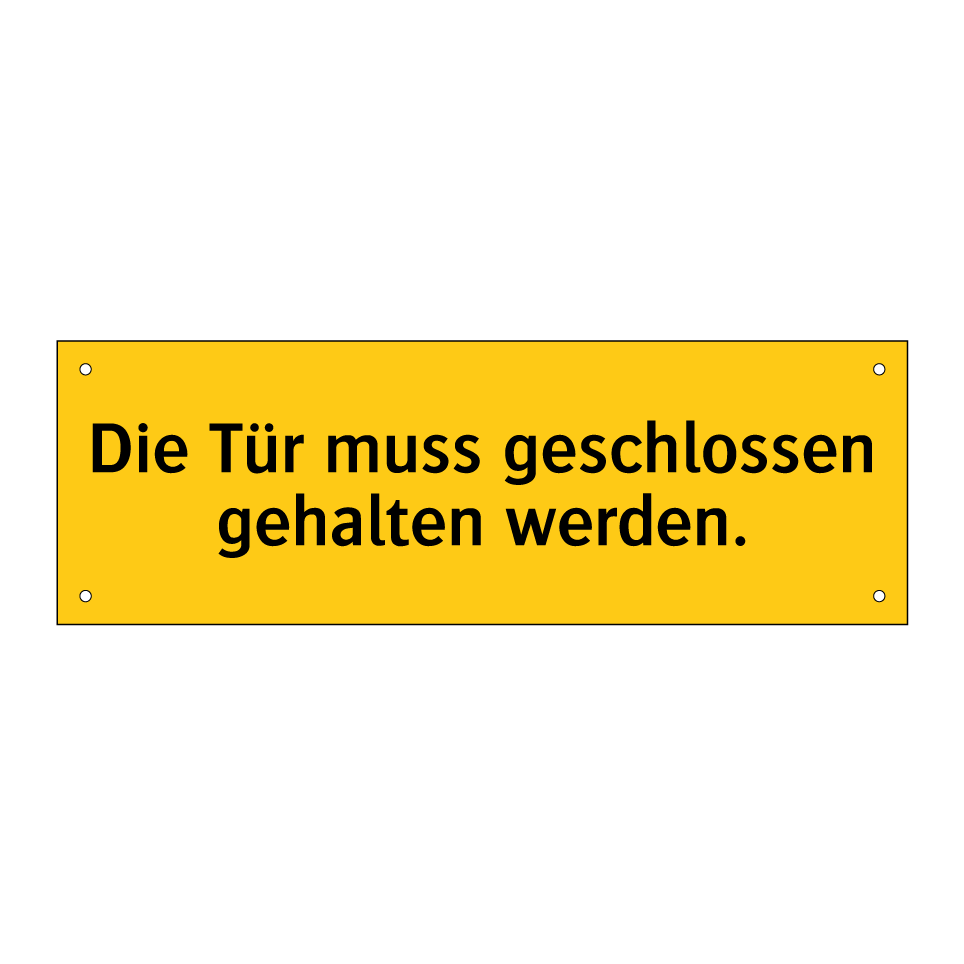 Die Tür muss geschlossen gehalten werden.