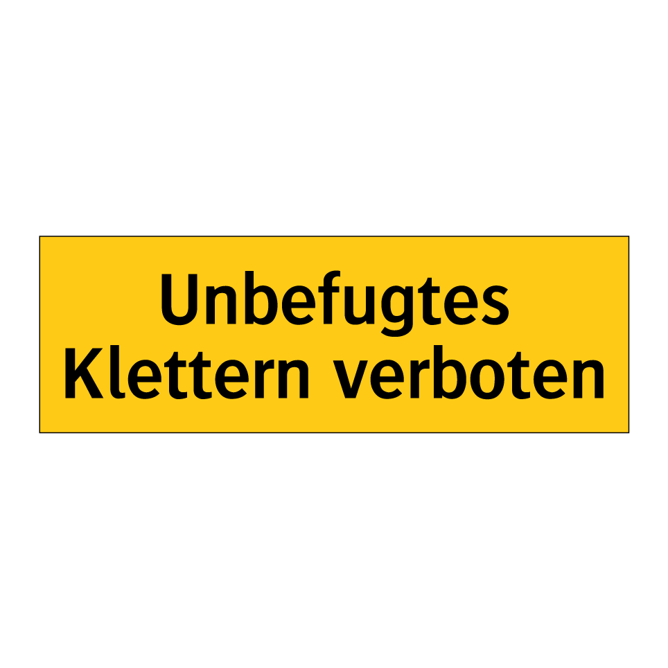 Unbefugtes Klettern verboten