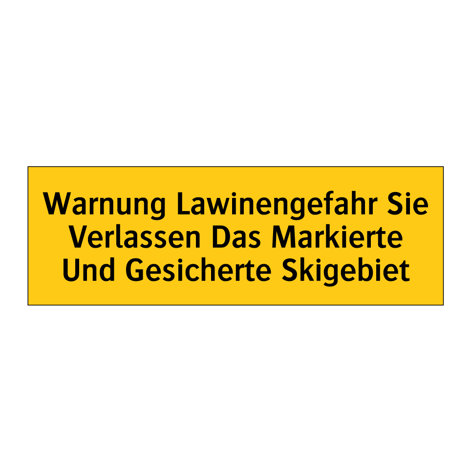 Warnung Lawinengefahr Sie Verlassen Das Markierte Und Gesicherte Skigebiet